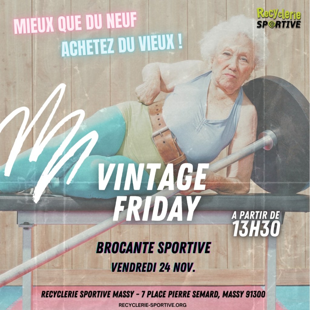 Mieux que du Neuf Achetez du Vieux e Green Friday c’est l'événement qui dit non au Black Friday, et si pour cette occasion on faisait mieux que de consommer neuf… on consommait VIEUX ?! 🕰️

Vous l’aurez compris, ce Vendredi 24 novembre, retrouvez-nous en boutiques solidaires (franciliennes / de Massy, de Paris, et de Boulogne > choisis une des options) pour une brocante vintage d'articles de sport, le “VINTAGE FRIDAY”. 💚
L'objectif ? Remettre sur le devant de la scène du sport, nos équipements les plus vintage pour se mobiliser ensemble face à la surconsommation de neuf. ❌

Dès 13h30, venez faire un tour dans votre Recyclerie Sportive et chiner les plus vieilles pépites de nos rayons. On vous attend 